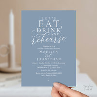 "Let's eat, drink and rehearse", Rehearsal Dinner
