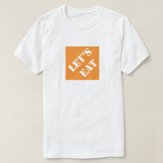 Let's Eat Funny Dad Humourous Father's Day Gift T-Shirt