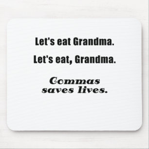 Lets Eat Grandma Commas Save Lives Mouse Pad
