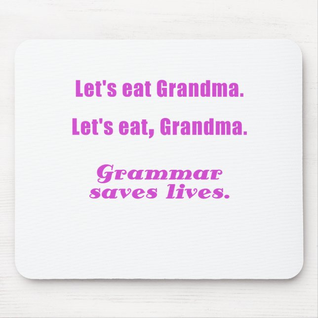 Let's Eat Grandma Grammar Saves Lives Mouse Pad (Front)