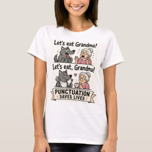 Lets Eat Grandma Punctuation Saves Lives T-Shirt