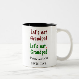 Let's Eat Grandpa Punctuation Saves Lives Mugs