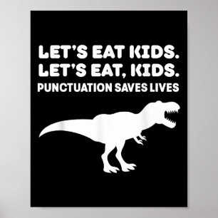 Lets Eat Kids Dinosaur T-rex Dino Punctuation Teac Poster