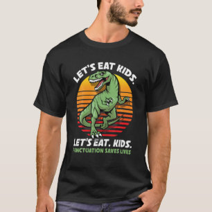 Let's Eat Kids  Funny Teacher Dinosaur Trex Hallow T-Shirt