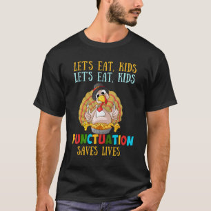 Let's Eat Kids Let's Eat Kids Punctuation Saves Li T-Shirt