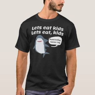 Lets Eat Kids Punctuation Saves lives Classic  T-Shirt