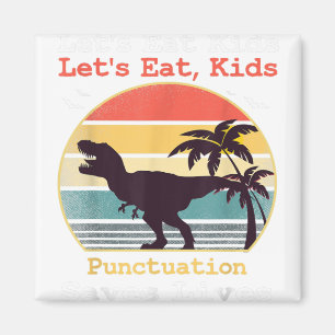 lets eat kids punctuation saves lives for teacher magnet