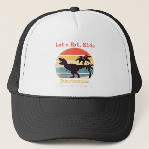 lets eat kids punctuation saves lives for teacher trucker hat