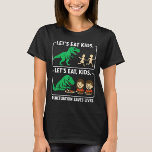 Lets Eat Kids Punctuation Saves Lives Funny Gramma T-Shirt
