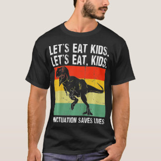 Lets Eat Kids Punctuation Saves Lives Funny Gramma T-Shirt