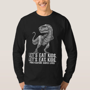 Let's Eat Kids Punctuation Saves Lives Grammar Tea T-Shirt
