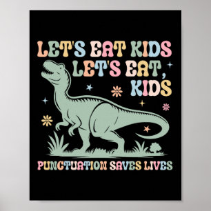 Lets Eat Kids Punctuation Saves Lives Grammar Teac Poster