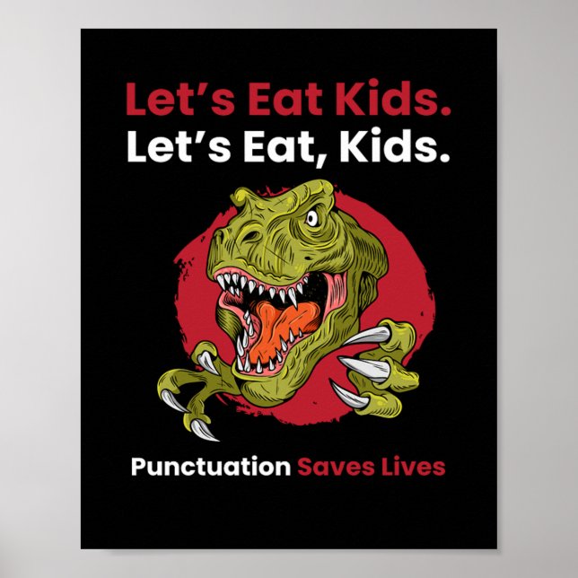 Lets Eat Kids Punctuation Saves Lives Poster (Front)