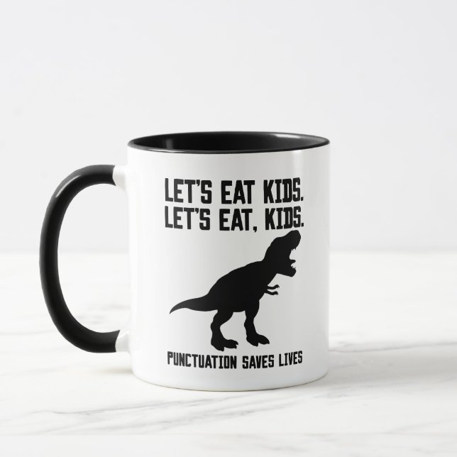 "Let's eat, kids" T-Rex Punctuation Saves Lives Mug (Left)