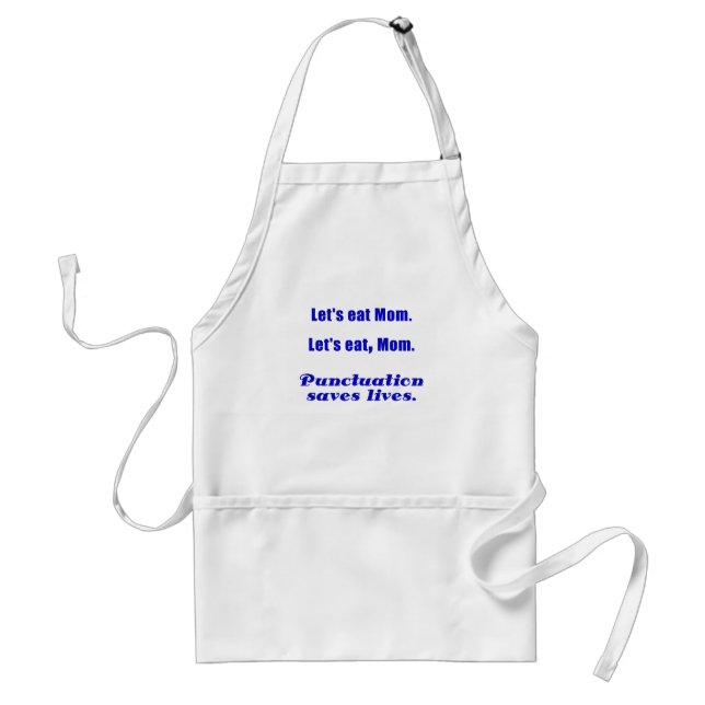 Let's Eat Mum Punctuation Saves Lives Standard Apron (Front)
