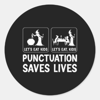 Let'S Eat Punctuation Saves Lives Witch Teachers Classic Round Sticker