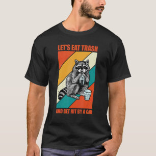 Let's Eat Trash And Get Hit By A Car Opossum Vinta T-Shirt