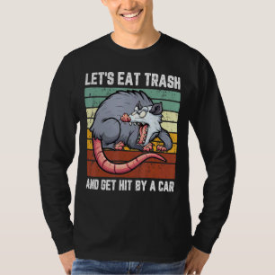Let's Eat Trash And Get Hit By A Car Vintage Oposs T-Shirt