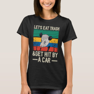 Let's Eat Trash And Get Hit By A Car Vintage Possu T-Shirt