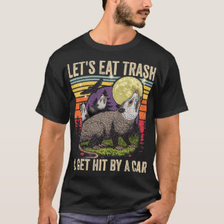 Lets Eat Trash and Get Hit By A Gifts Vintage Opo T-Shirt