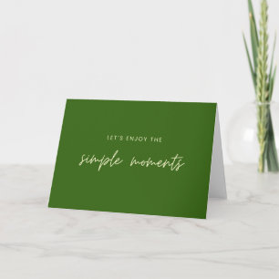 let's enjoy the simple moments Greeting Cards