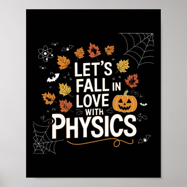 Lets Fall In Love With Physics Halloween Pumpkin T Poster (Front)