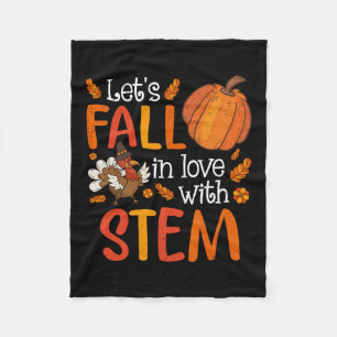Lets Fall In Love With Stem Teacher Thanksgiving Fleece Blanket