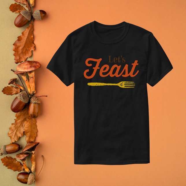 Let's Feast Thanksgiving T-Shirt (Creator Uploaded)