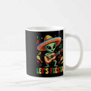 Lets Fiesta Alien Sombrero Cinco De Mayo Mexican B Coffee Mug