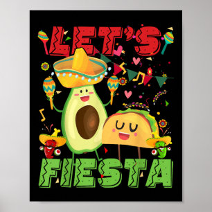 Lets Fiesta Avocado And Tacos Cinco De Mayo Mexica Poster