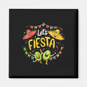 Let's Fiesta Avocado And Tacos Sombrero Cinco De M Magnet
