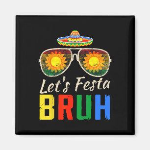 Let's Fiesta Bruh Cinco De Mayo Mexican Cactus Men Magnet