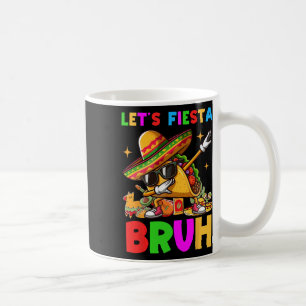 Let's Fiesta Bruh Dabbing Taco Cinco De Mayo For M Coffee Mug