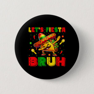 Lets Fiesta Bruh Tacos Dabbing Cinco De Mayo 6 Cm Round Badge