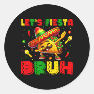 Lets Fiesta Bruh Tacos Dabbing Cinco De Mayo Classic Round Sticker