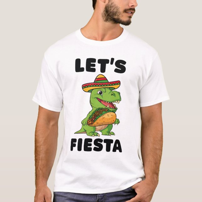 Let's Fiesta Cinco De Mayo Dinosaur Taco T-Rex T-Shirt (Front)