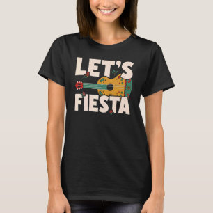 Let's Fiesta Cinco de Mayo Mexican Party 1 T-Shirt