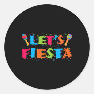 Let's Fiesta Cinco De Mayo Party Shirt Classic Round Sticker