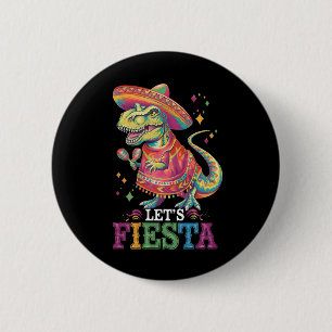 Let's Fiesta Cinco De Mayo T Rex Dinosaur 6 Cm Round Badge