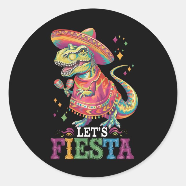 Let's Fiesta Cinco De Mayo T Rex Dinosaur Classic Round Sticker (Front)