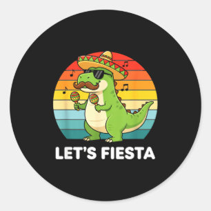 Let's fiesta dino cinco de mayo sombrero maracasLe Classic Round Sticker