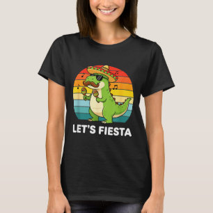 Let's fiesta dino cinco de mayo sombrero maracasLe T-Shirt