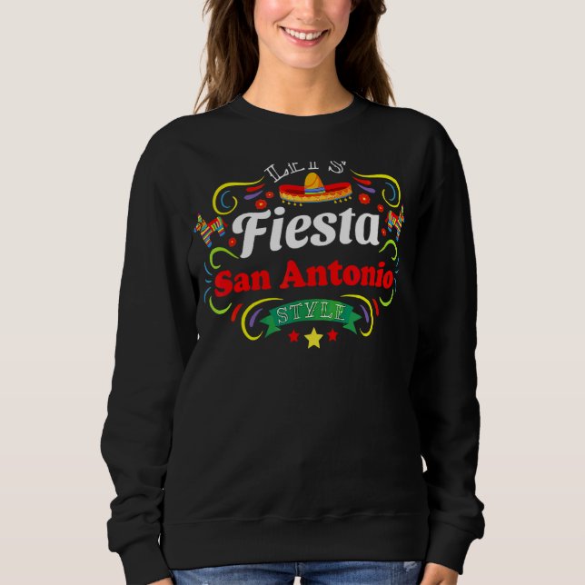 Let's Fiesta  Drinking Party San Antonio Cinco De  Sweatshirt (Front)