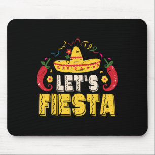 Lets Fiesta Funny Cinco De Mayo Mexican  Mouse Pad