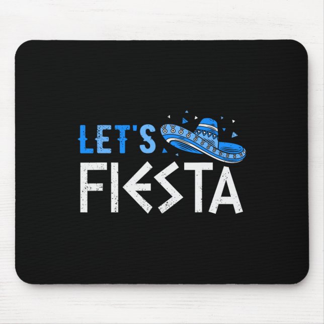 Let's Fiesta Funny Greek Easter Cinco De Mayo Somb Mouse Pad (Front)