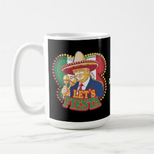 Let's Fiesta Funny Trump Cinco De Mayo Festive Coffee Mug