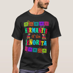 Let's Fiesta Hermanita of the Senorita Mexican Bir T-Shirt