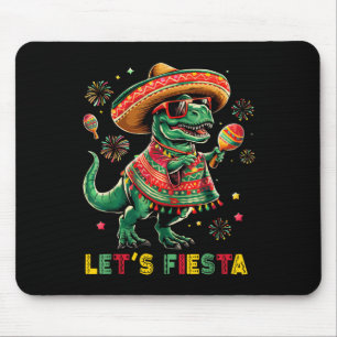 Lets Fiesta Mexican Dino T Rex Cinco De Mayo Toddl Mouse Pad