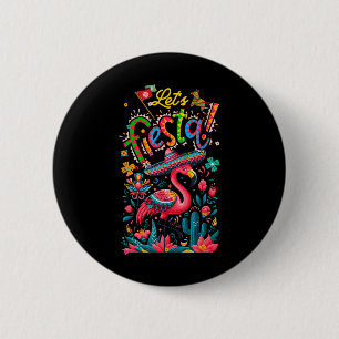 Lets Fiesta Mexican Pink Flamingo Cinco De Mayo An 6 Cm Round Badge