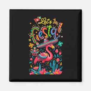 Lets Fiesta Mexican Pink Flamingo Cinco De Mayo An Magnet